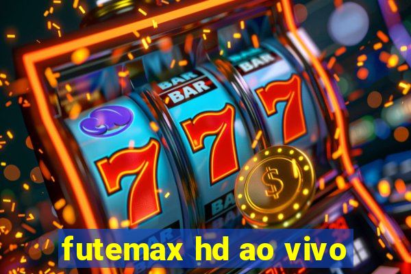 futemax hd ao vivo